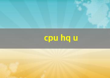 cpu hq u